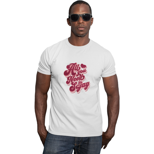 All you need is SAJAY Tee Shirt (White- Red Slogan)